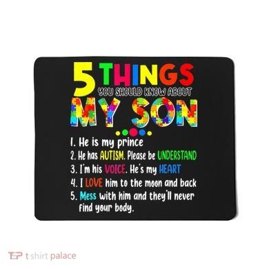 Autism quote 5 Things You Should Know About My Son Mousepad