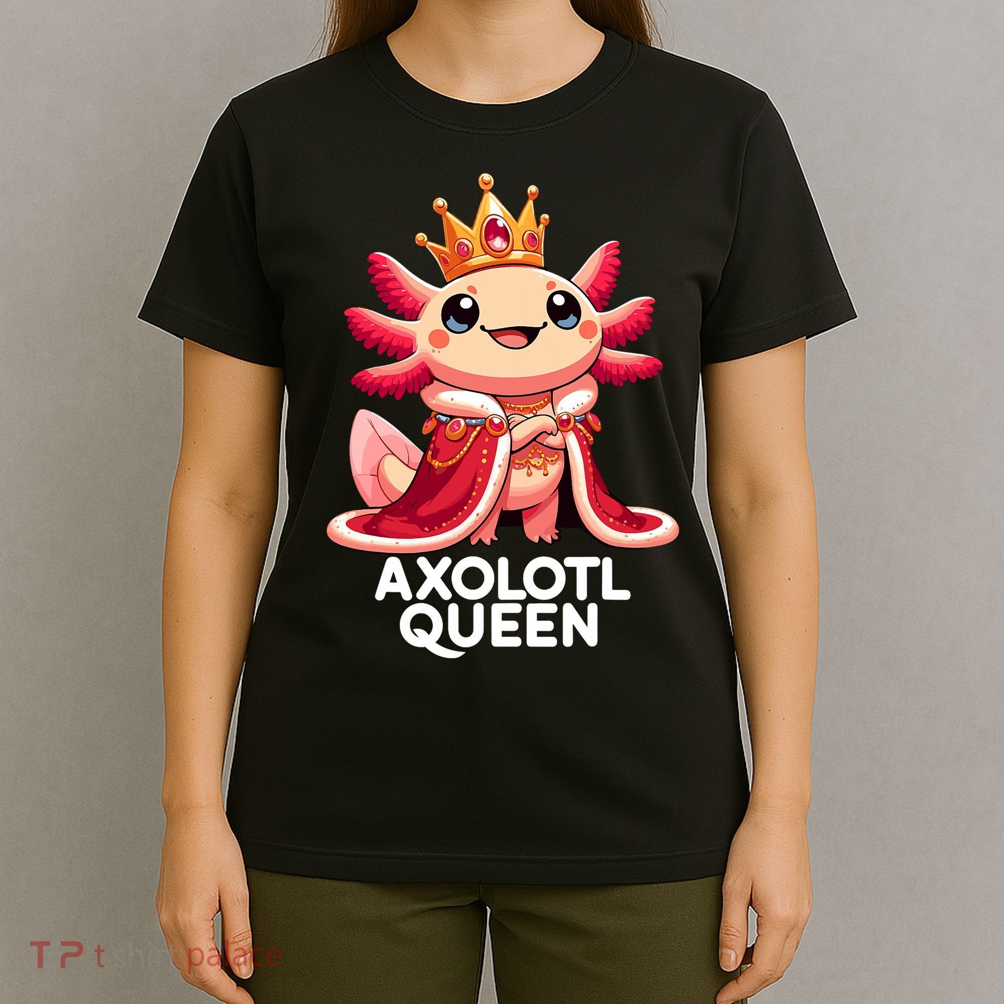 Axolotl Queen Cute Kawaii Axolotl T-Shirt