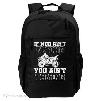 ATV Quad Four Wheeler Gear Mudding Gift Mud Aint Flying Backpack