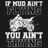 ATV Quad Four Wheeler Gear Mudding Gift Mud Aint Flying Ornament thumb 1