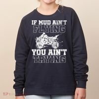 ATV Quad Four Wheeler Gear Mudding Gift Mud Aint Flying Women's Sweatshirt thumb 0