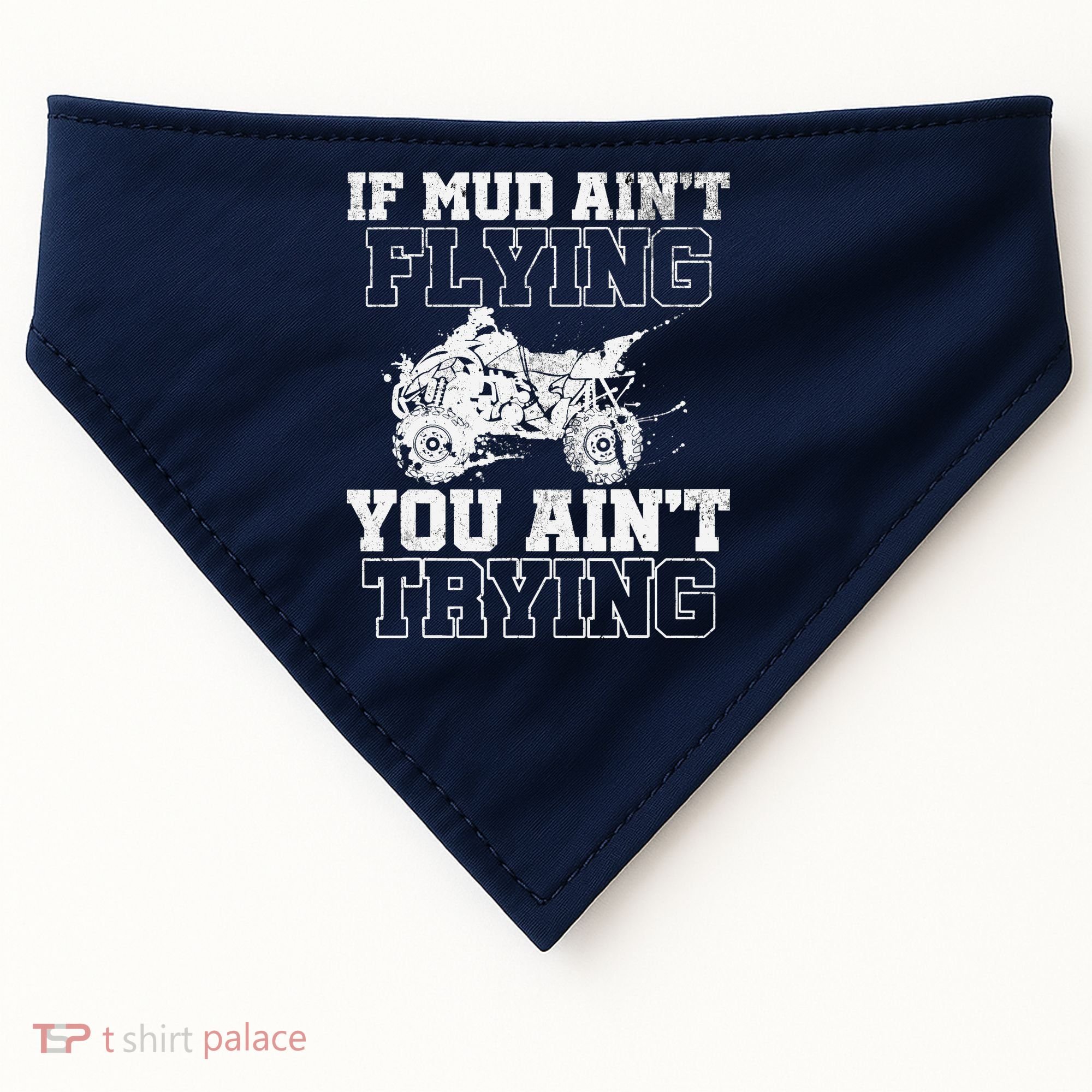 ATV Quad Four Wheeler Gear Mudding Gift Mud Aint Flying USA-Made Doggie Bandana