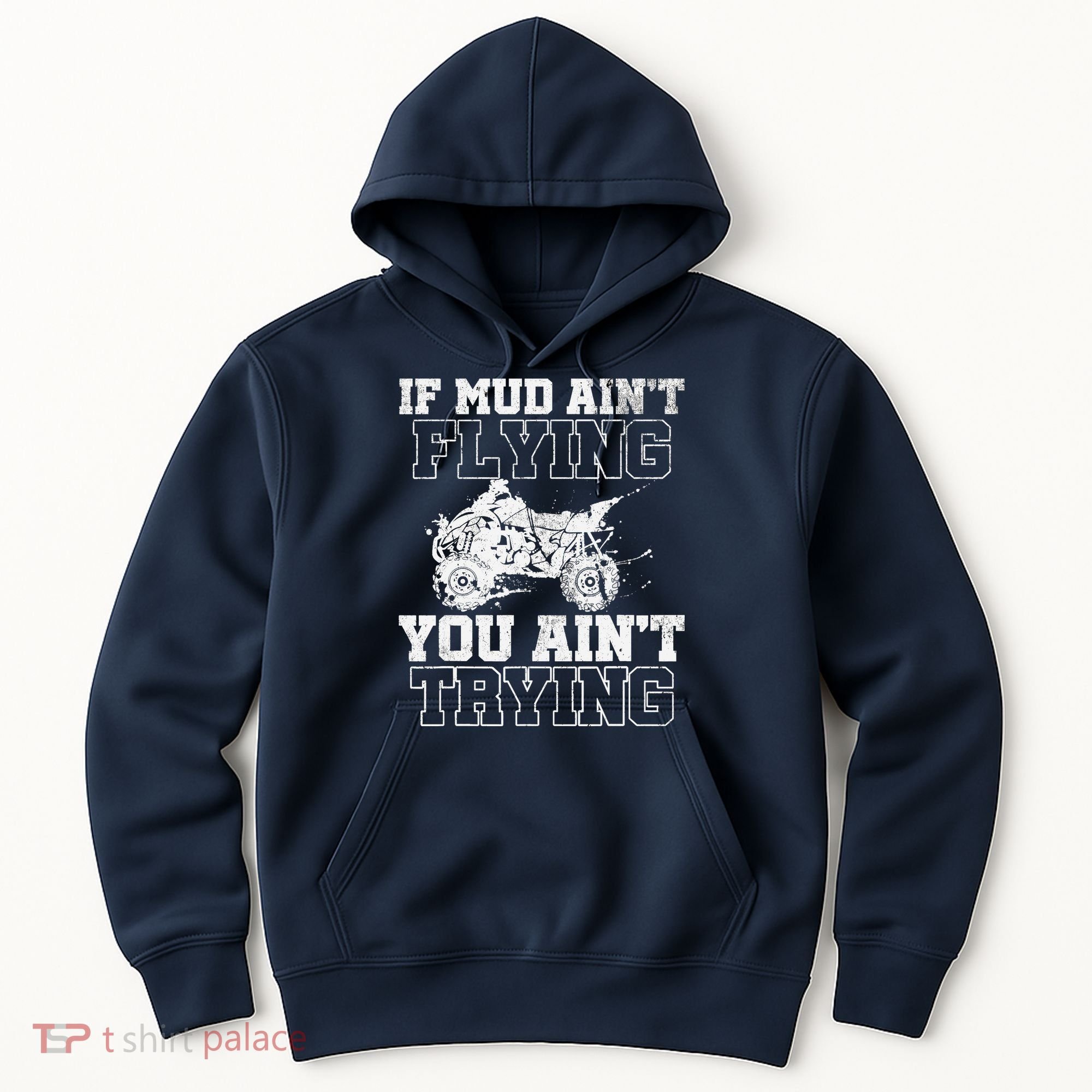 ATV Quad Four Wheeler Gear Mudding Gift Mud Aint Flying Hoodie