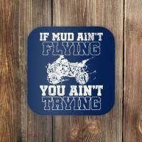 ATV Quad Four Wheeler Gear Mudding Gift Mud Aint Flying Coaster thumb 0