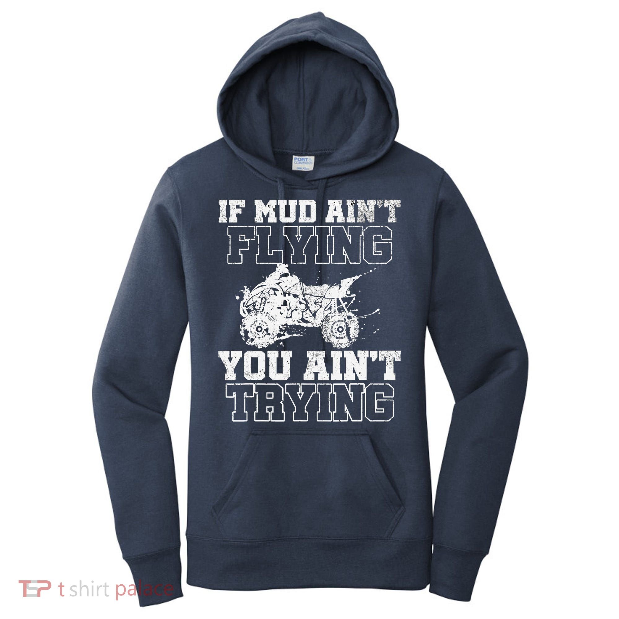 ATV Quad Four Wheeler Gear Mudding Gift Mud Aint Flying Women's Hoodie