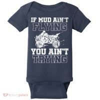 ATV Quad Four Wheeler Gear Mudding Gift Mud Aint Flying Baby Bodysuit thumb 0