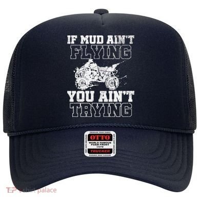 ATV Quad Four Wheeler Gear Mudding Gift Mud Aint Flying Hat