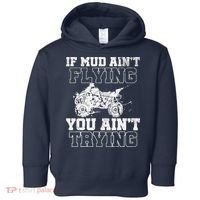 ATV Quad Four Wheeler Gear Mudding Gift Mud Aint Flying Toddler Hoodie thumb 0