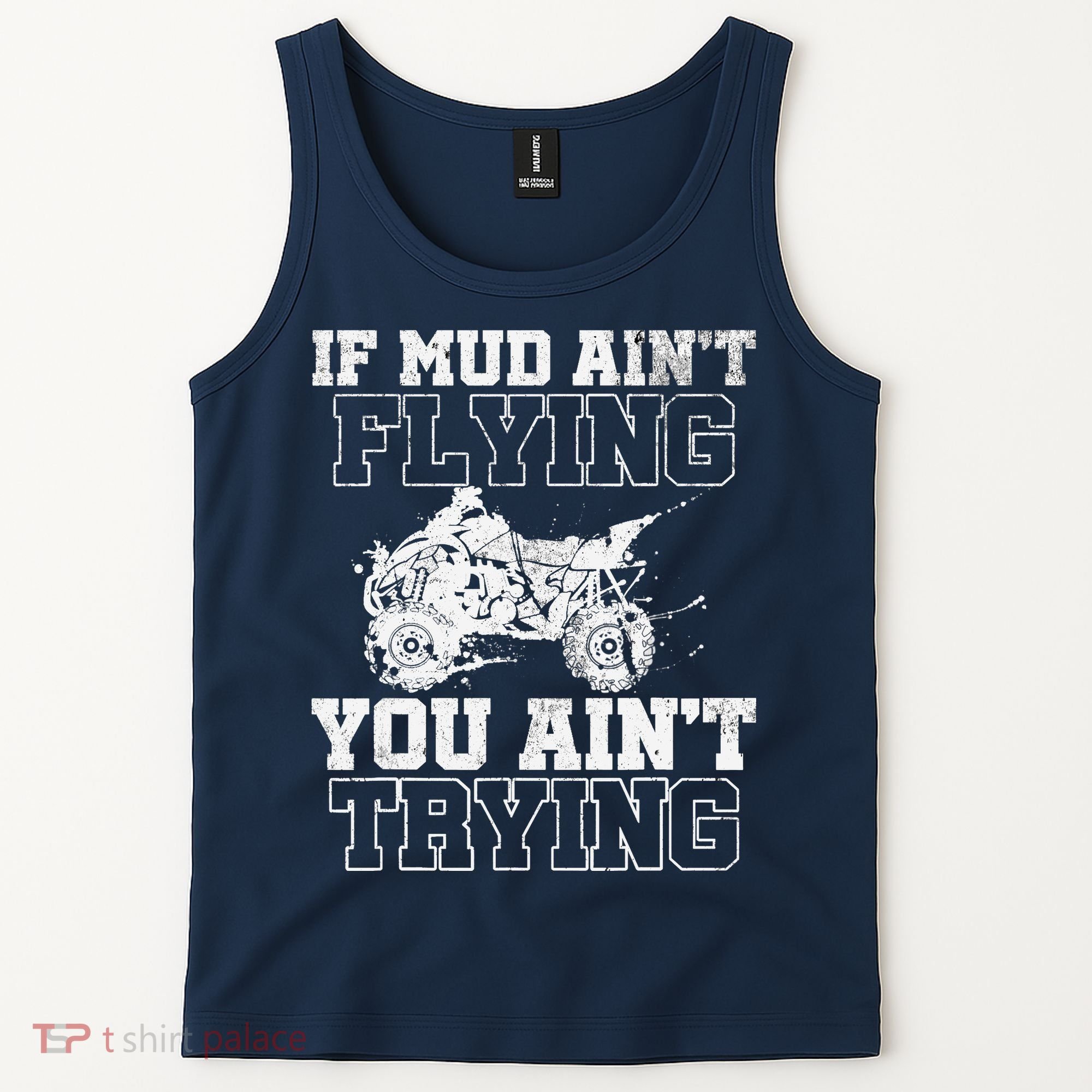 ATV Quad Four Wheeler Gear Mudding Gift Mud Aint Flying Tank Top