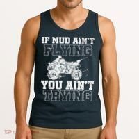 ATV Quad Four Wheeler Gear Mudding Gift Mud Aint Flying Tank Top thumb 3