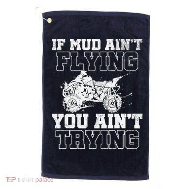 ATV Quad Four Wheeler Gear Mudding Gift Mud Aint Flying Golf Towel