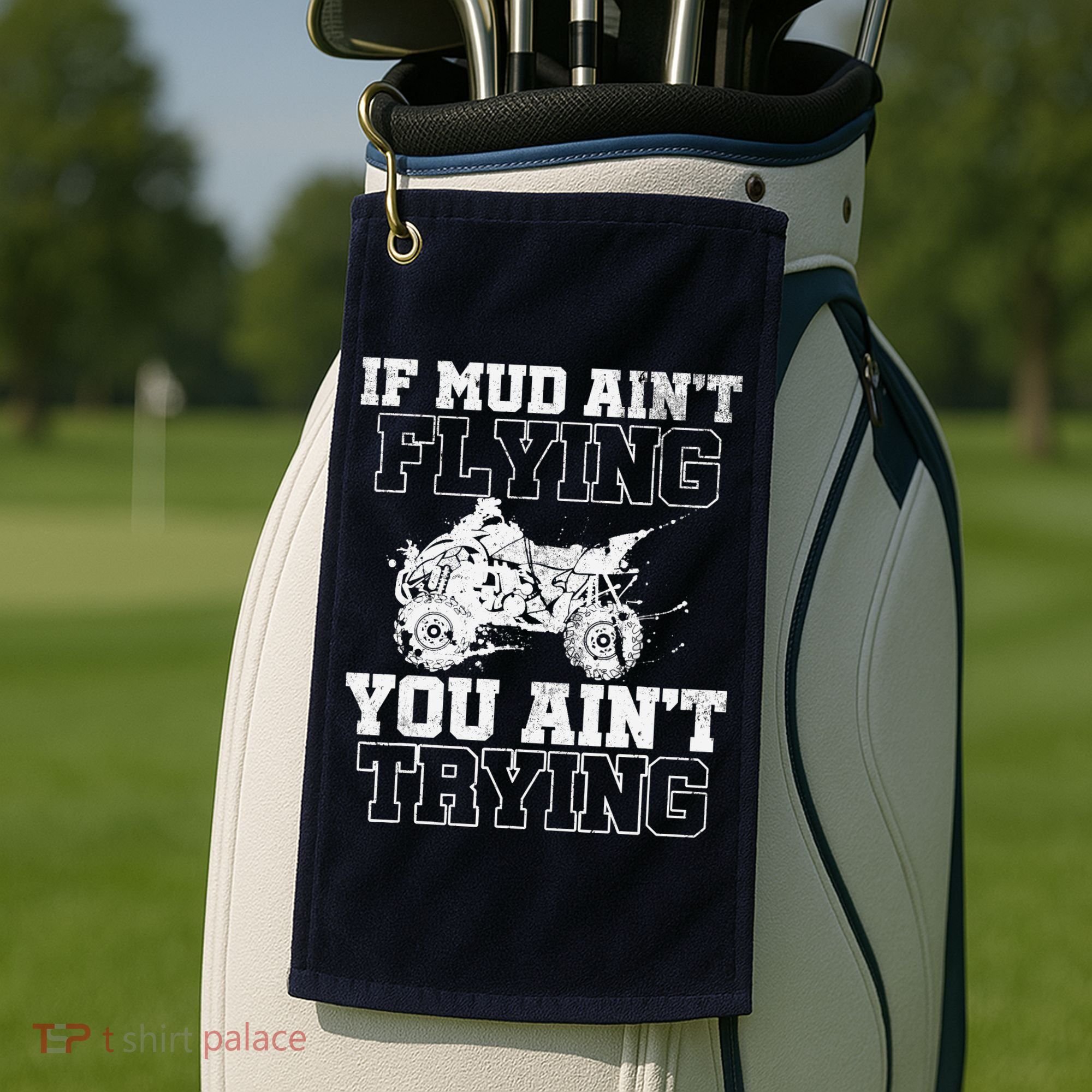 ATV Quad Four Wheeler Gear Mudding Gift Mud Aint Flying Golf Towel