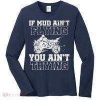 ATV Quad Four Wheeler Gear Mudding Gift Mud Aint Flying Women's Long Sleeve Shirt thumb 0