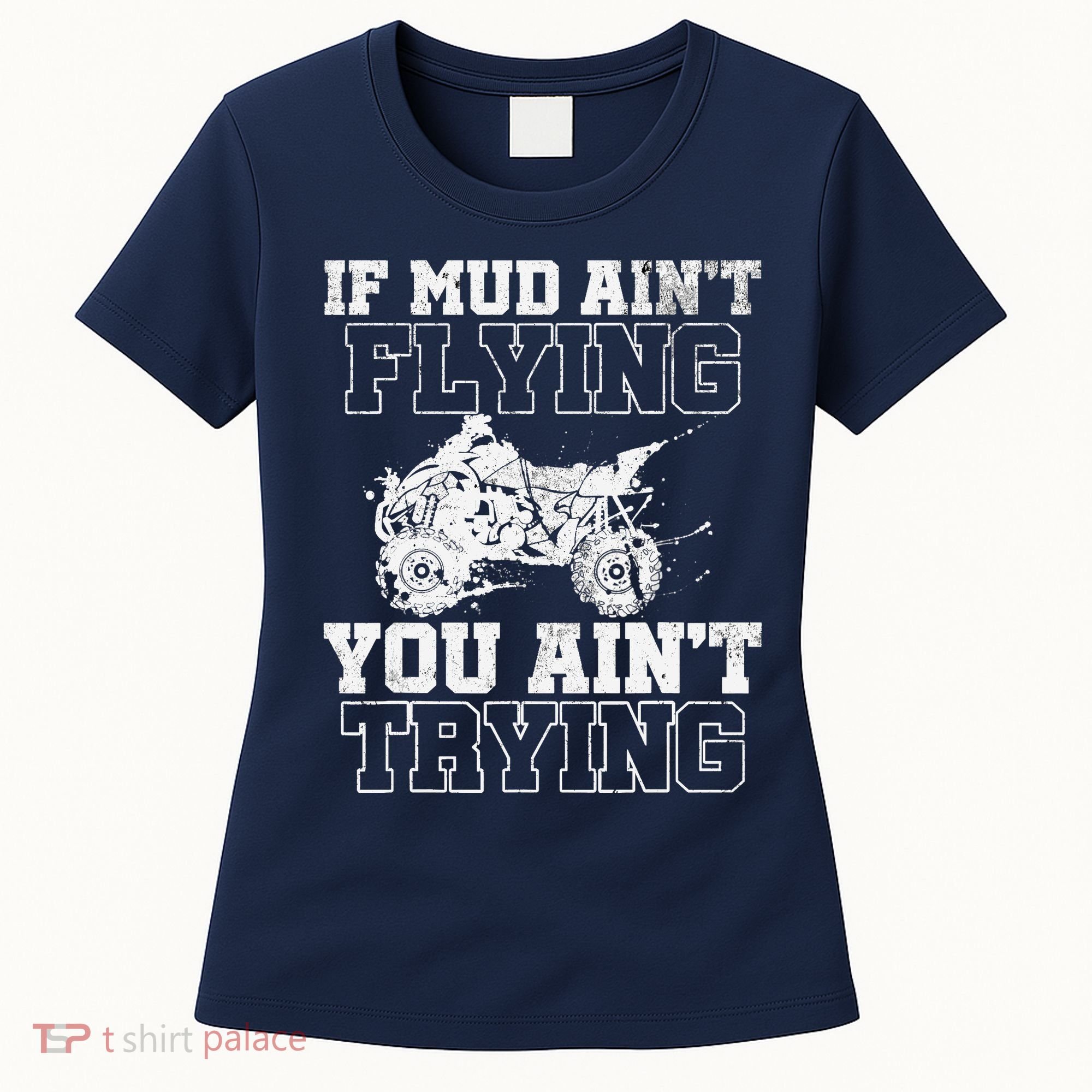 ATV Quad Four Wheeler Gear Mudding Gift Mud Aint Flying Women's T-Shirt
