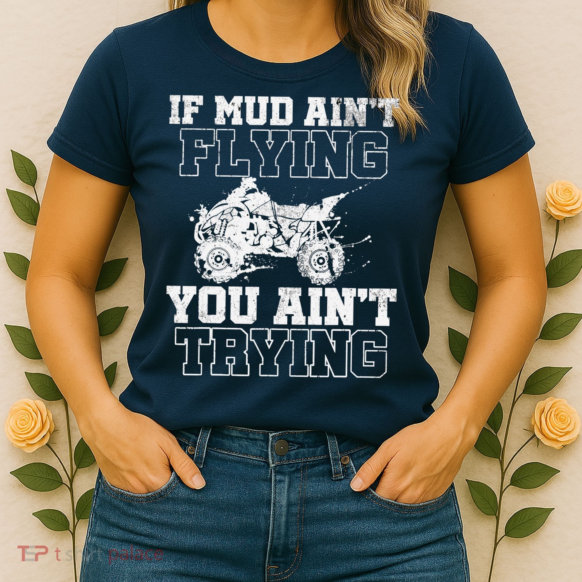 ATV Quad Four Wheeler Gear Mudding Gift Mud Aint Flying Women's T-Shirt