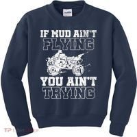 ATV Quad Four Wheeler Gear Mudding Gift Mud Aint Flying Kids Sweatshirt thumb 0