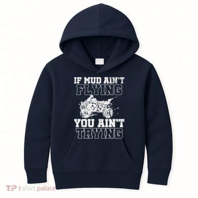 ATV Quad Four Wheeler Gear Mudding Gift Mud Aint Flying Kids Hoodie