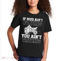 ATV Quad Four Wheeler Gear Mudding Gift Mud Aint Flying Kids T-Shirt thumb 2