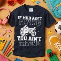 ATV Quad Four Wheeler Gear Mudding Gift Mud Aint Flying Kids T-Shirt thumb 3