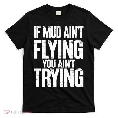 Atv Quad Four Wheeler Accessories For Mudding T-Shirt