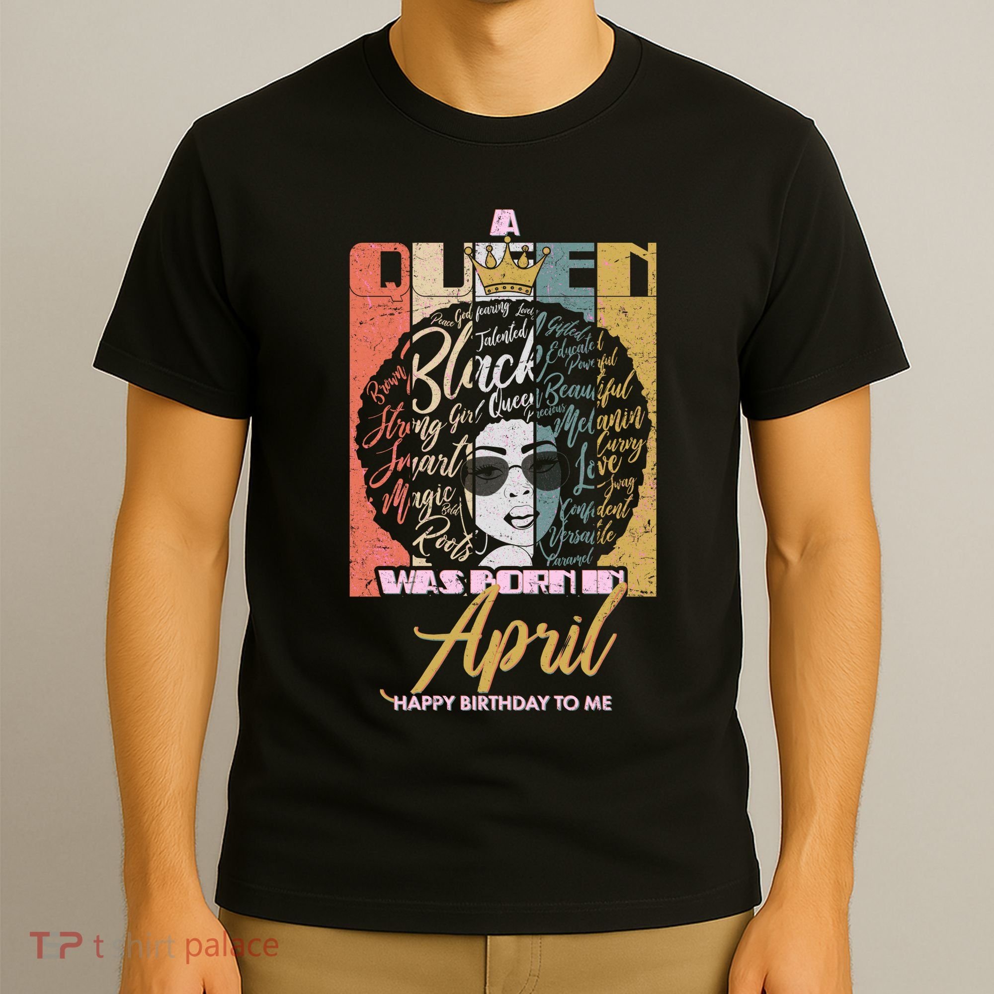A Queen Was Born In April T-Shirt