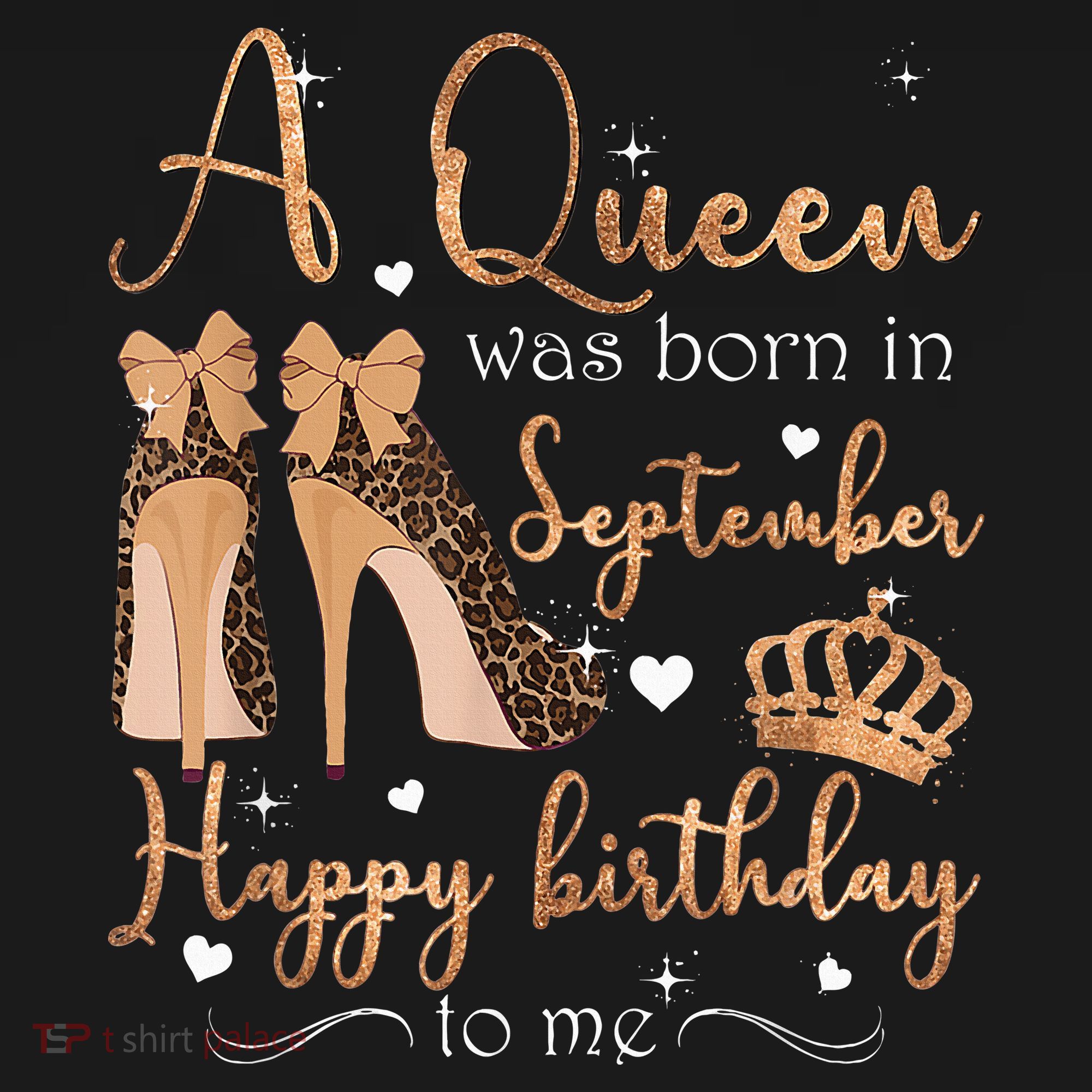 A Queen Was Born In September Happy Birthday To Me High Heel T-Shirt