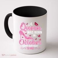 A Queen Was Born In October Happy Birthday To Me Coffee Mug thumb 0