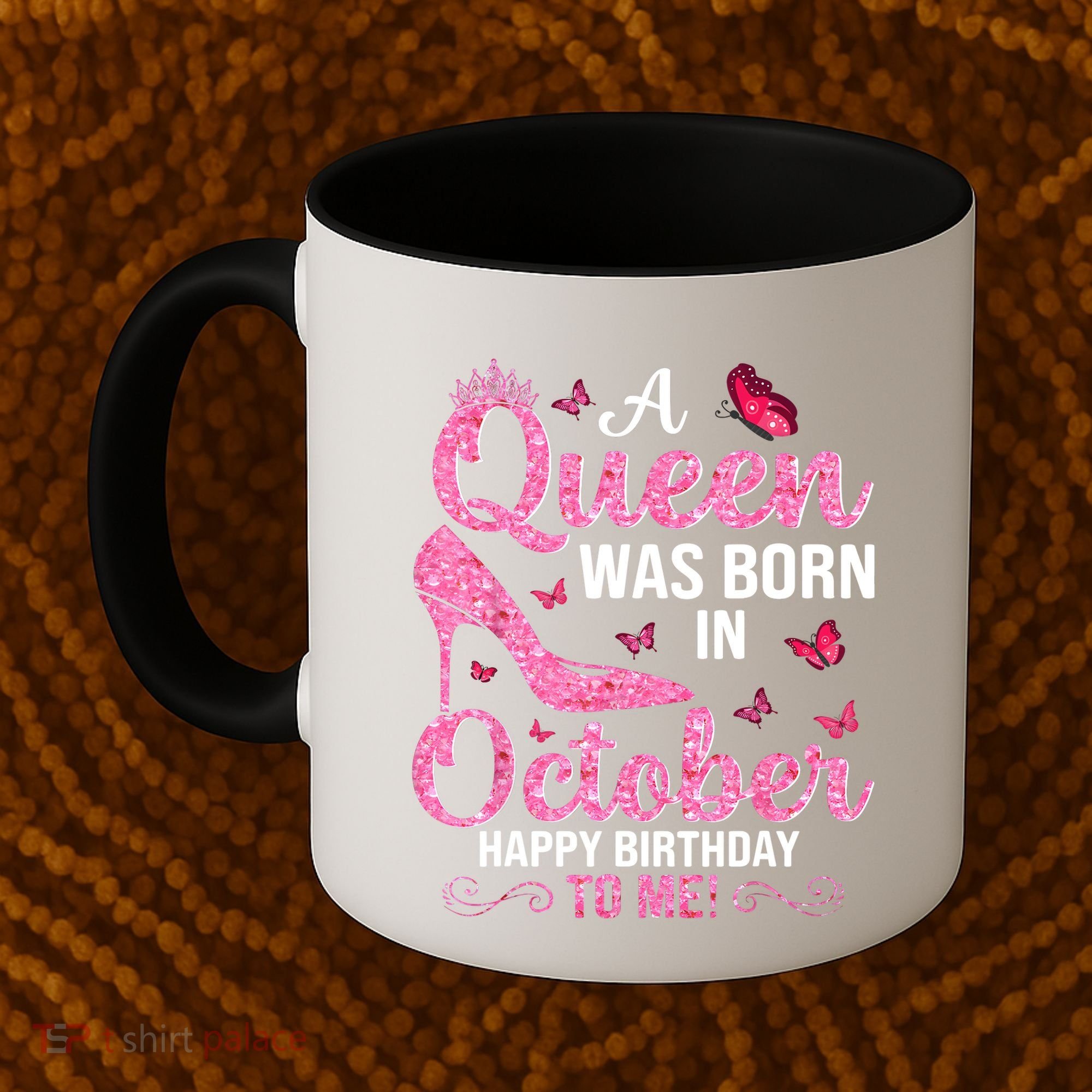 A Queen Was Born In October Happy Birthday To Me Coffee Mug
