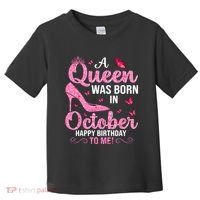 A Queen Was Born In October Happy Birthday To Me Toddler T-Shirt thumb 0