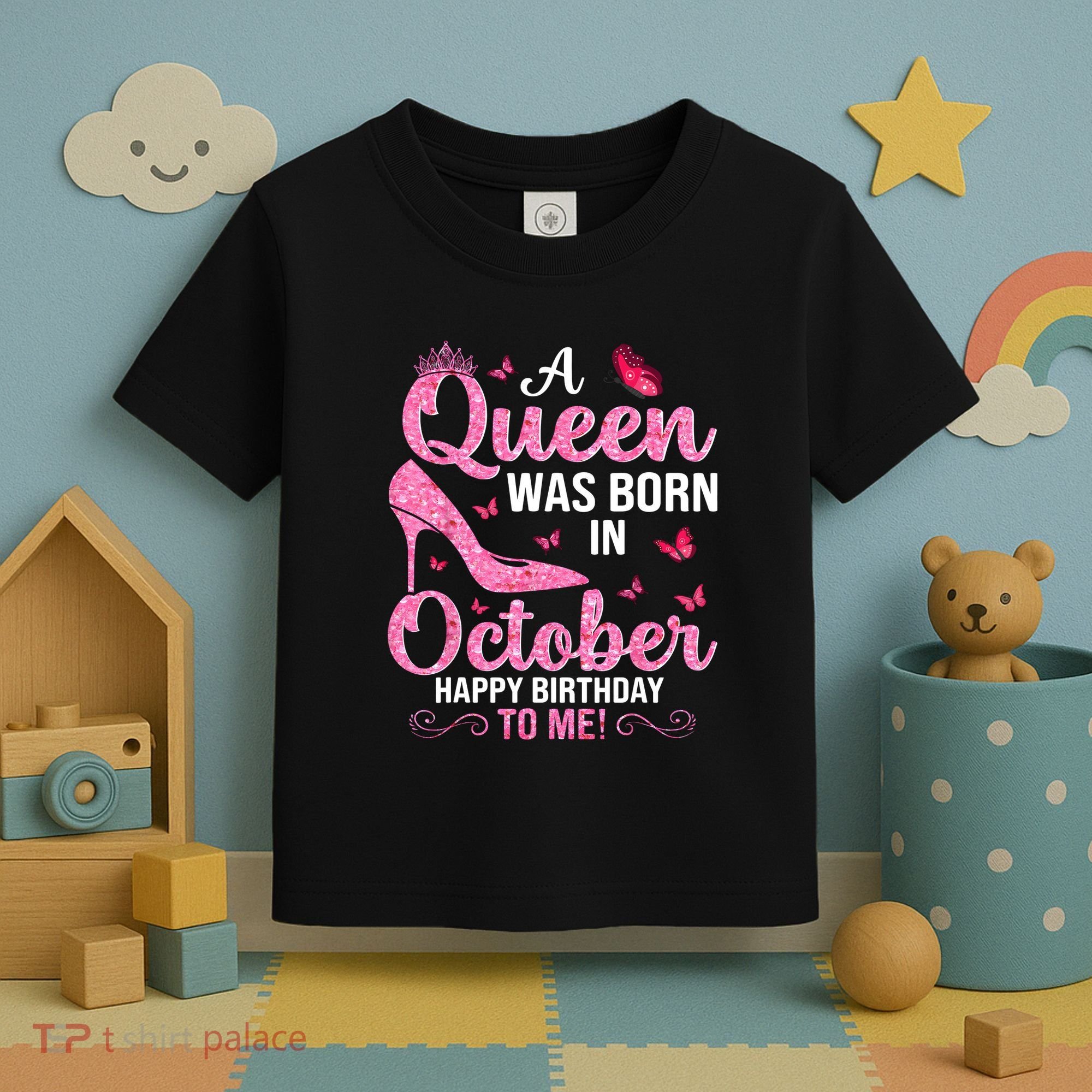 A Queen Was Born In October Happy Birthday To Me Toddler T-Shirt