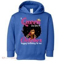A Queen Was Born In October Birthday Afro Women Toddler Hoodie thumb 0