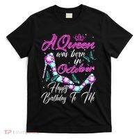 A Queen Was Born In October Happy Birthday To Me For Women T-Shirt thumb 0