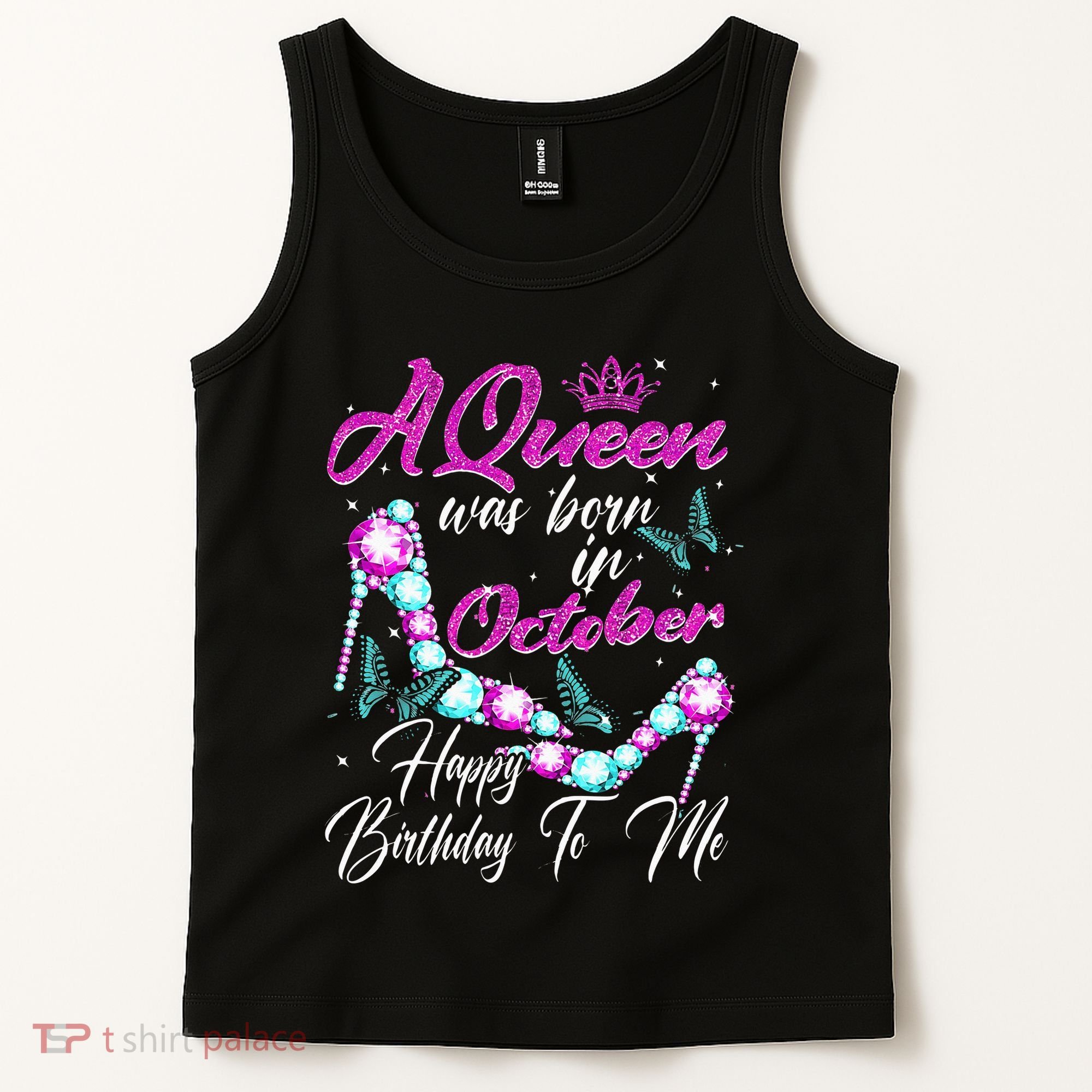 A Queen Was Born In October Happy Birthday To Me For Women Tank Top