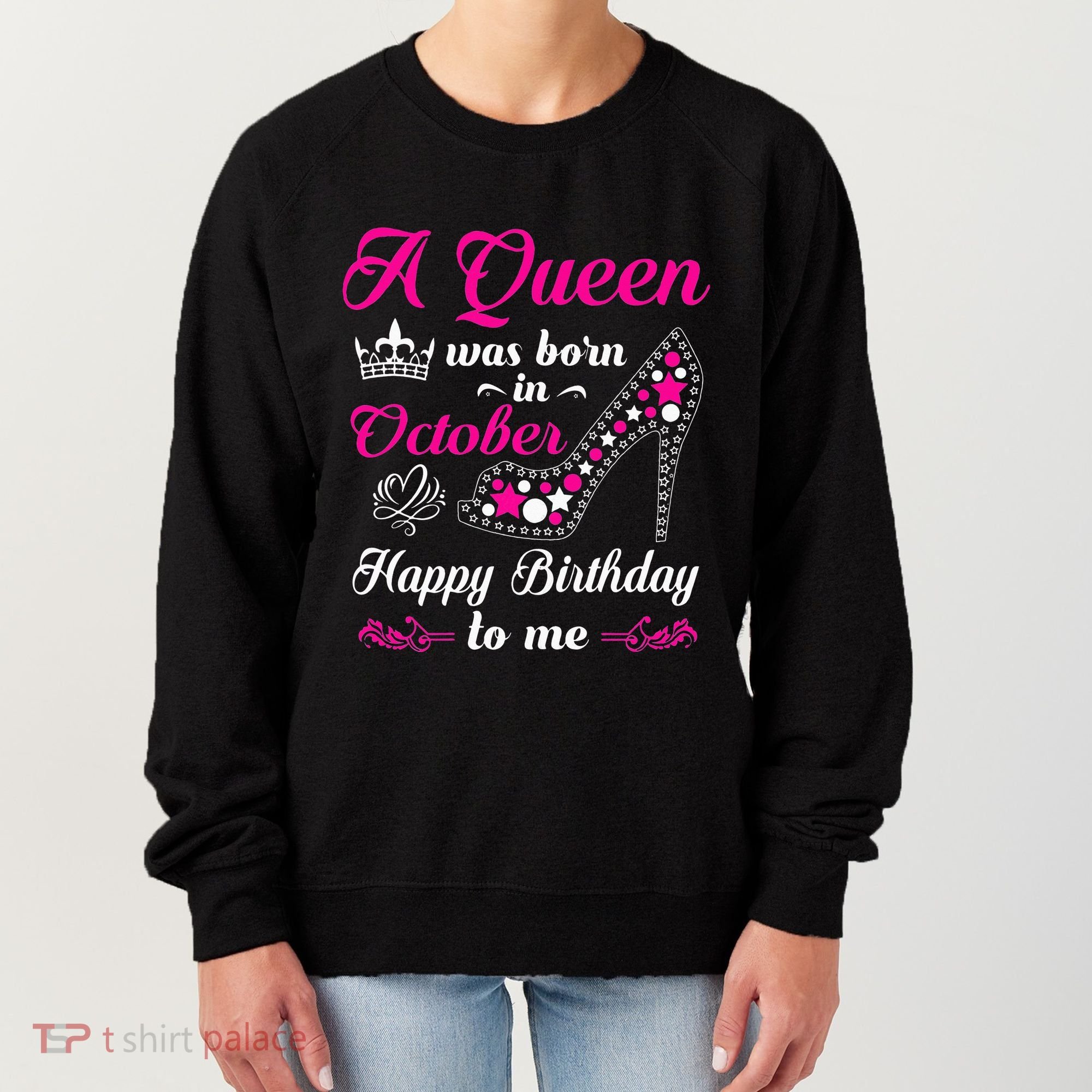A Queen Was Born In October Birthday Gift For Wo Women's Sweatshirt