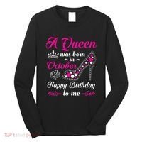A Queen Was Born In October Birthday Gift For Wo Long Sleeve Shirt thumb 0