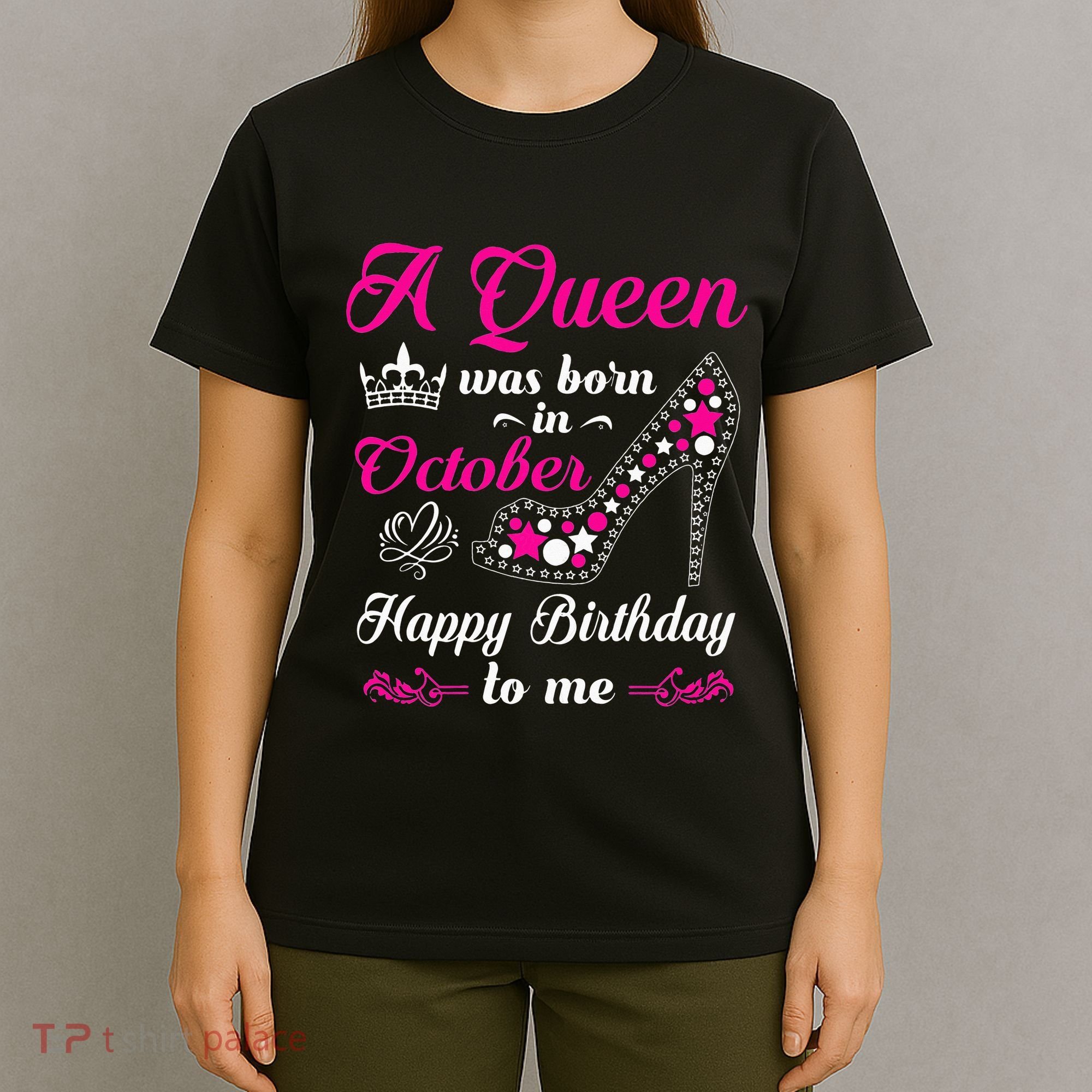 A Queen Was Born In October Birthday Gift For Wo T-Shirt