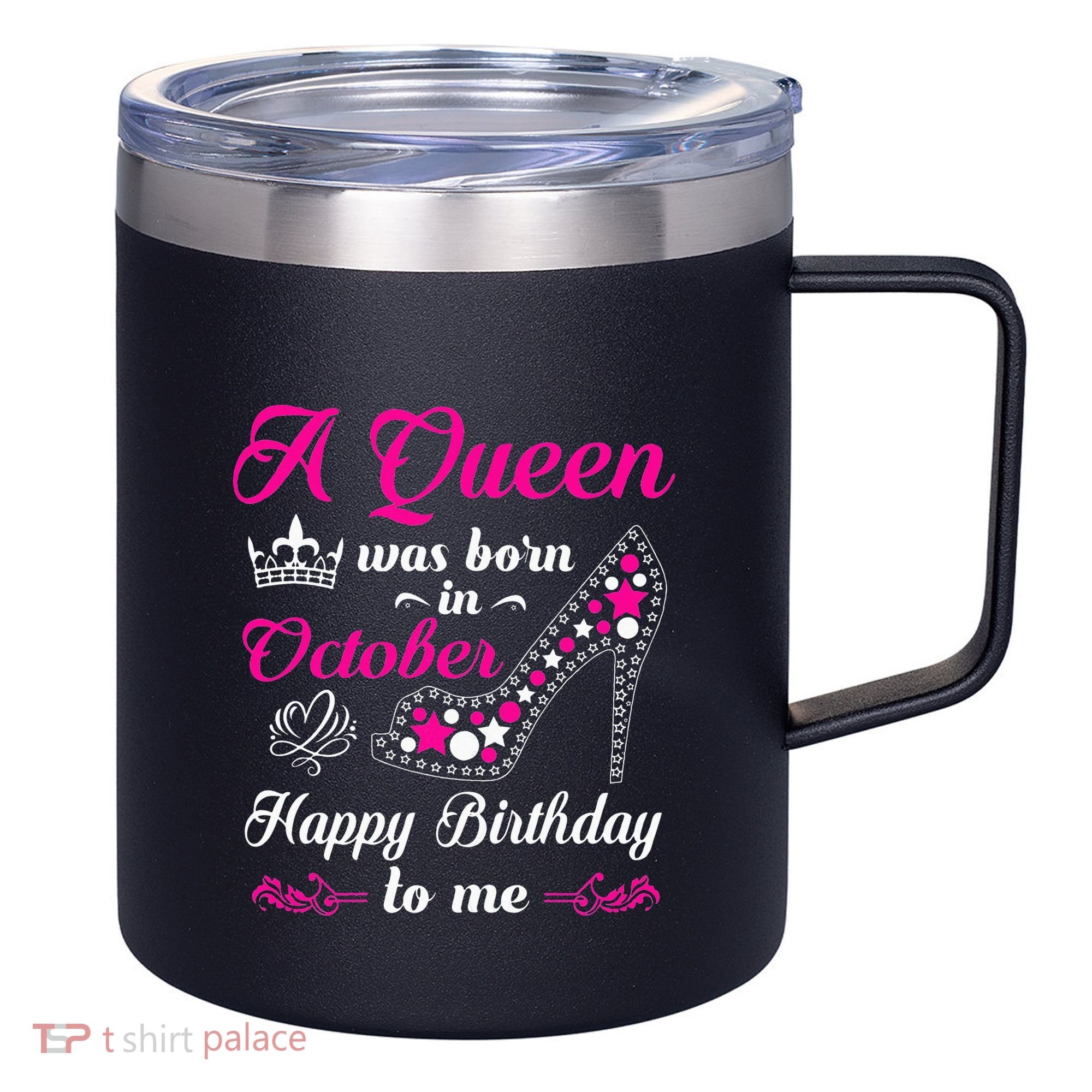 A Queen Was Born In October Birthday Gift For Wo 12oz Stainless Steel Coffee Mug