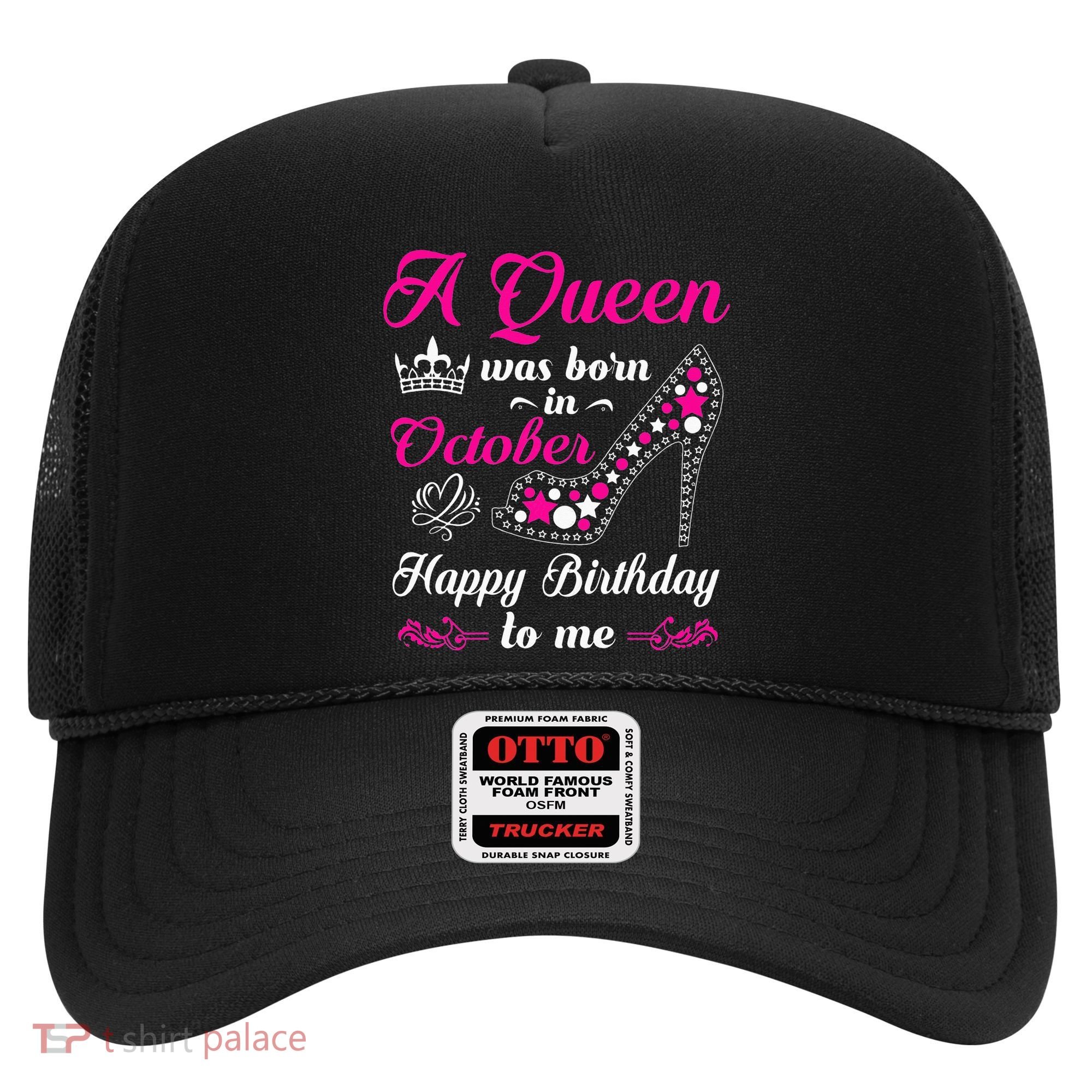 A Queen Was Born In October Birthday Gift For Wo Hat