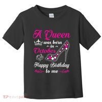 A Queen Was Born In October Birthday Gift For Wo Toddler T-Shirt thumb 0