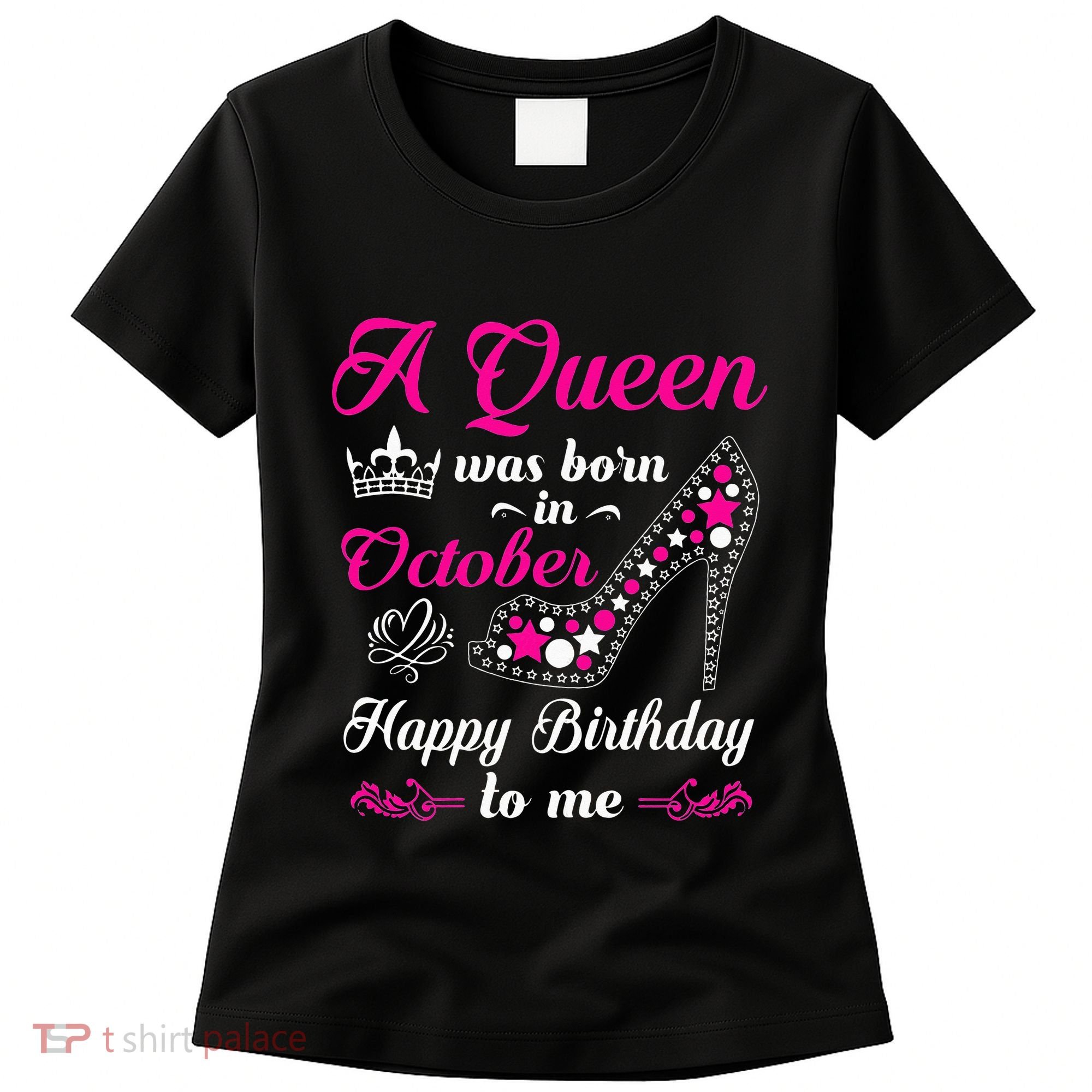 A Queen Was Born In October Birthday Gift For Wo Women's T-Shirt