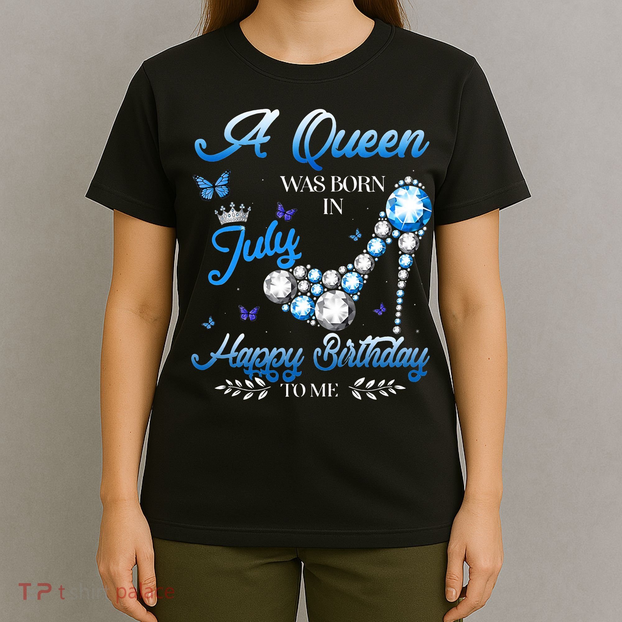 A Queen Was Born In July Happy Birthday To Me T-Shirt
