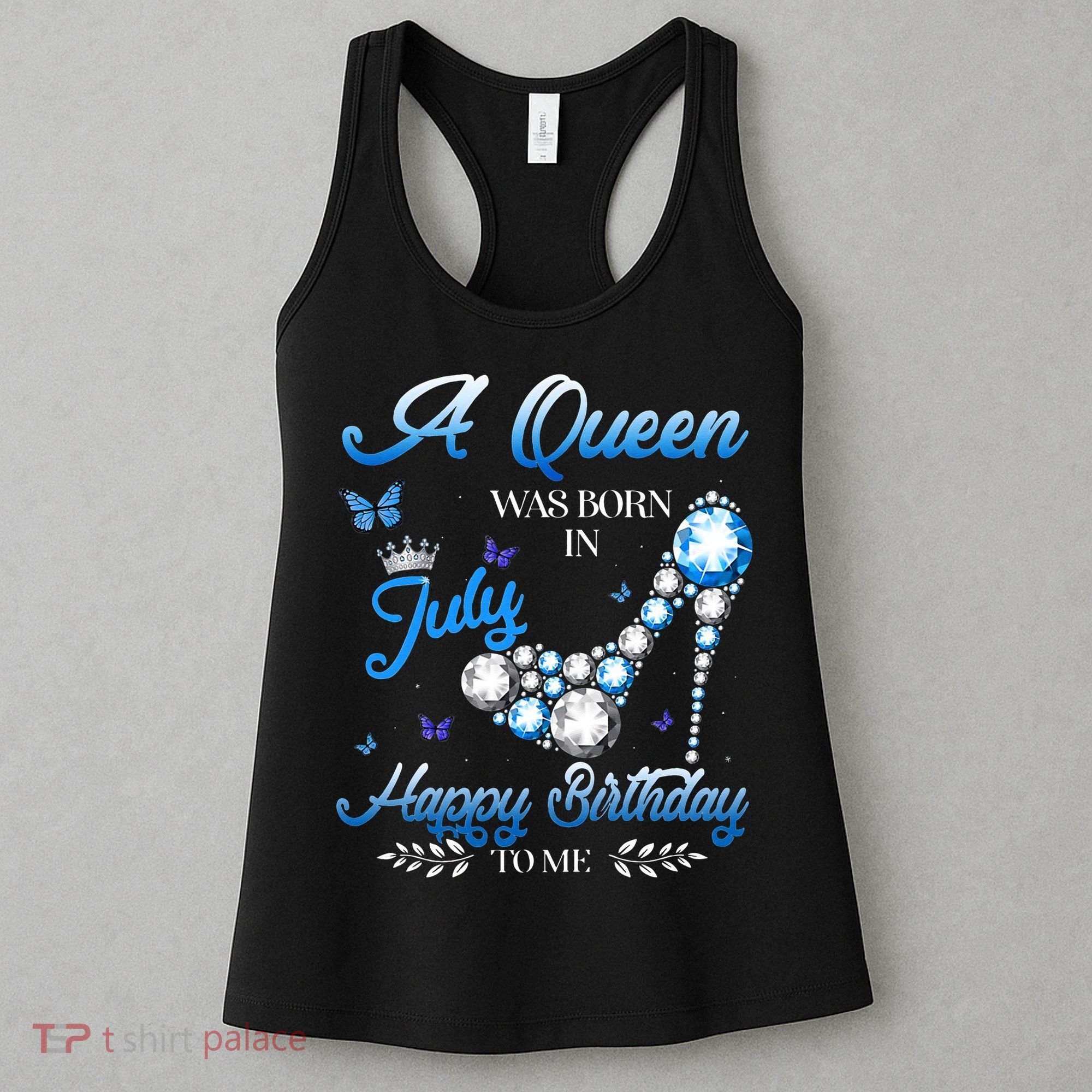 A Queen Was Born In July Happy Birthday To Me Women's Tank Top