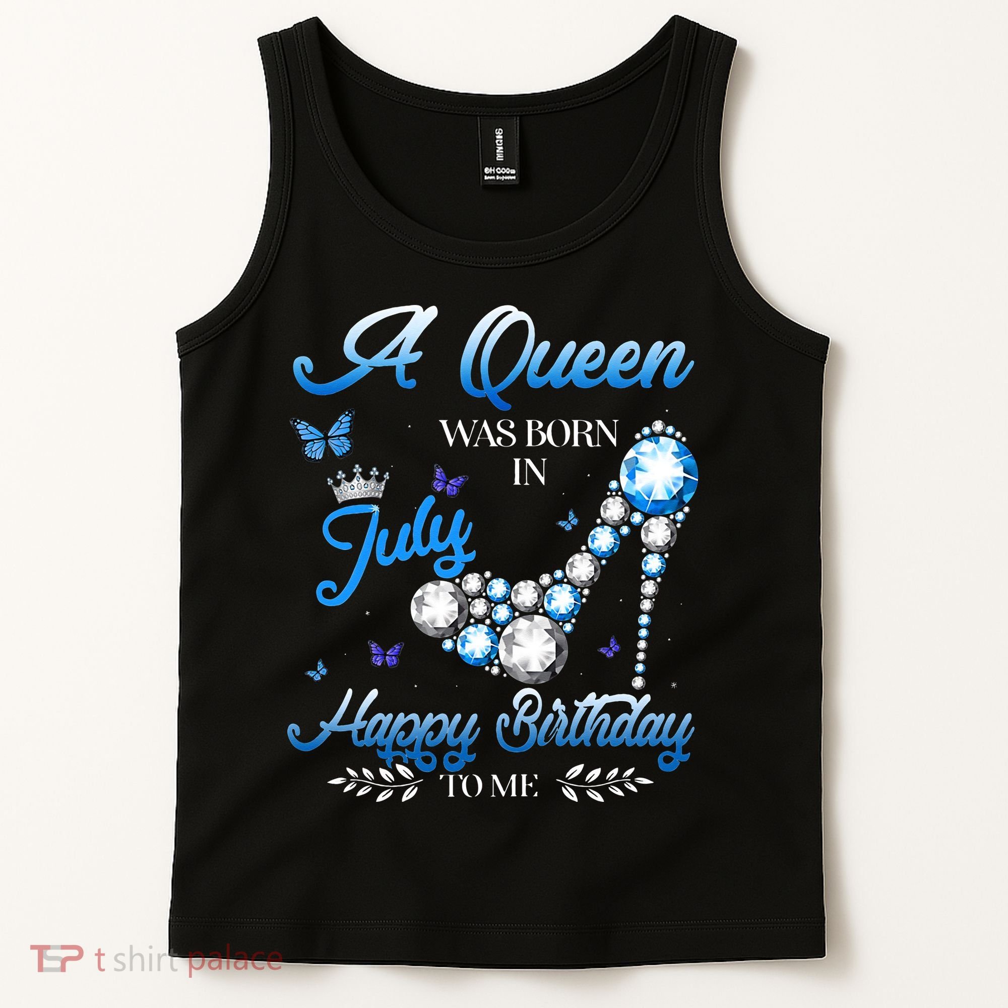 A Queen Was Born In July Happy Birthday To Me Tank Top