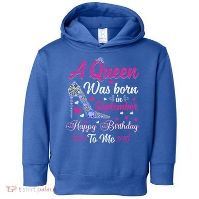 A Queen Was Born In September Design Birthday Gift Toddler Hoodie