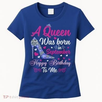 A Queen Was Born In September Design Birthday Gift Women's T-Shirt