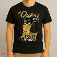A Queen Was Born In April Happy Birthday To Me Party  T-Shirt thumb 3