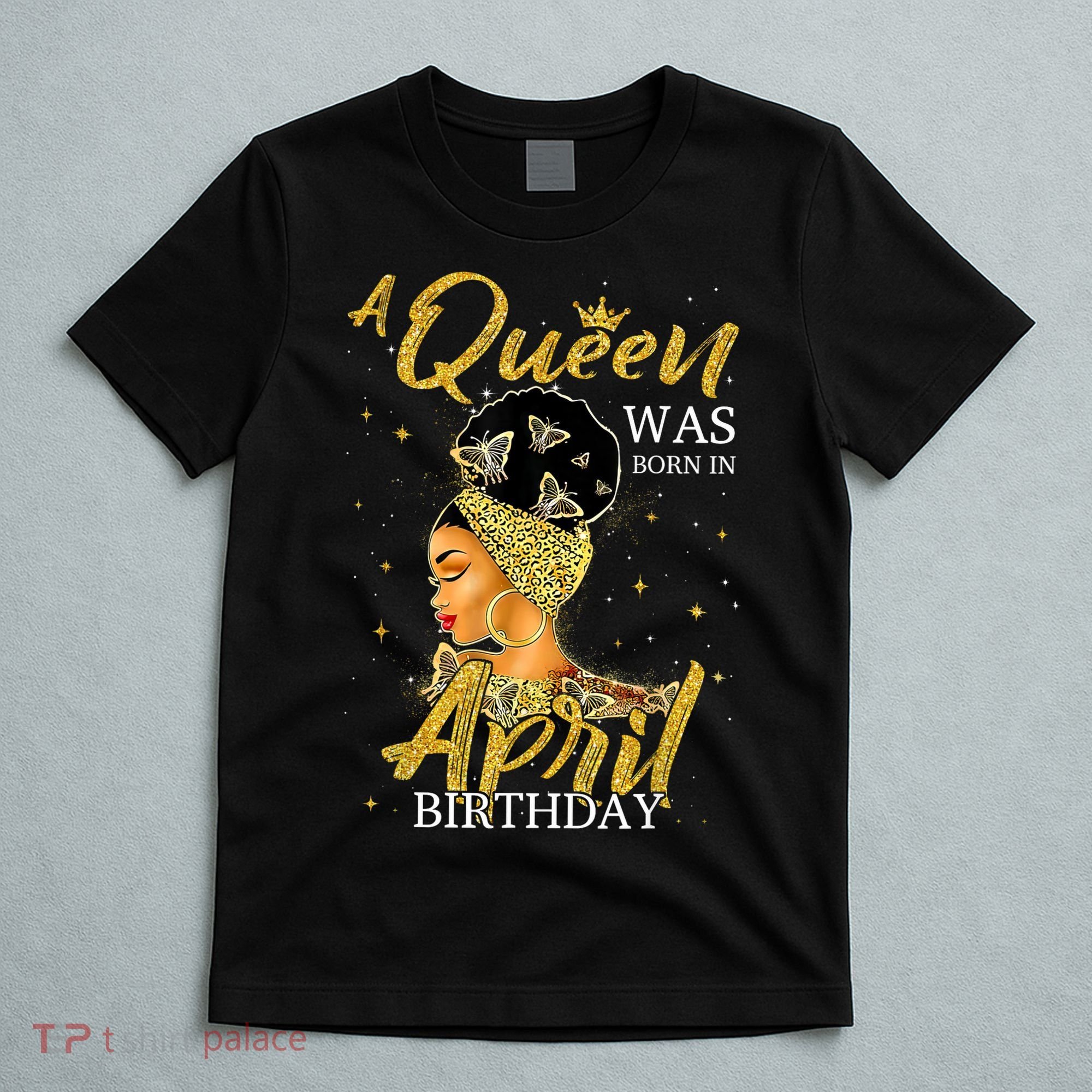 A Queen Was Born In April Happy Birthday To Me Party  T-Shirt