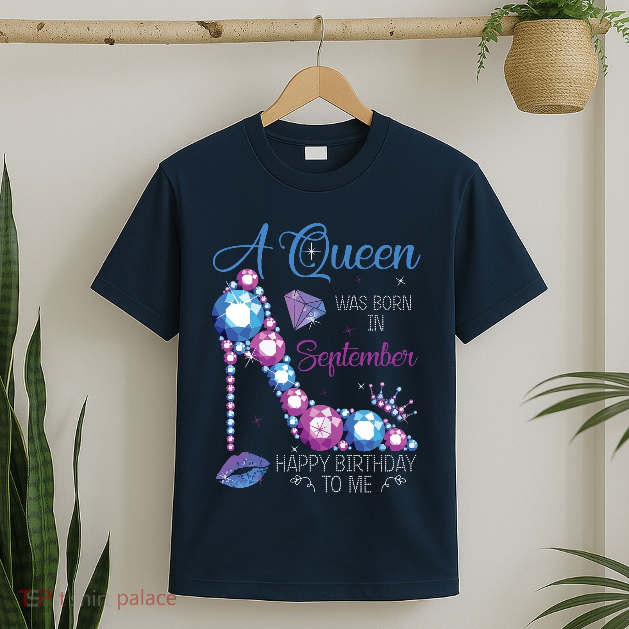 A Queen Was Born In September Happy Birthday To Me High Heel T-Shirt