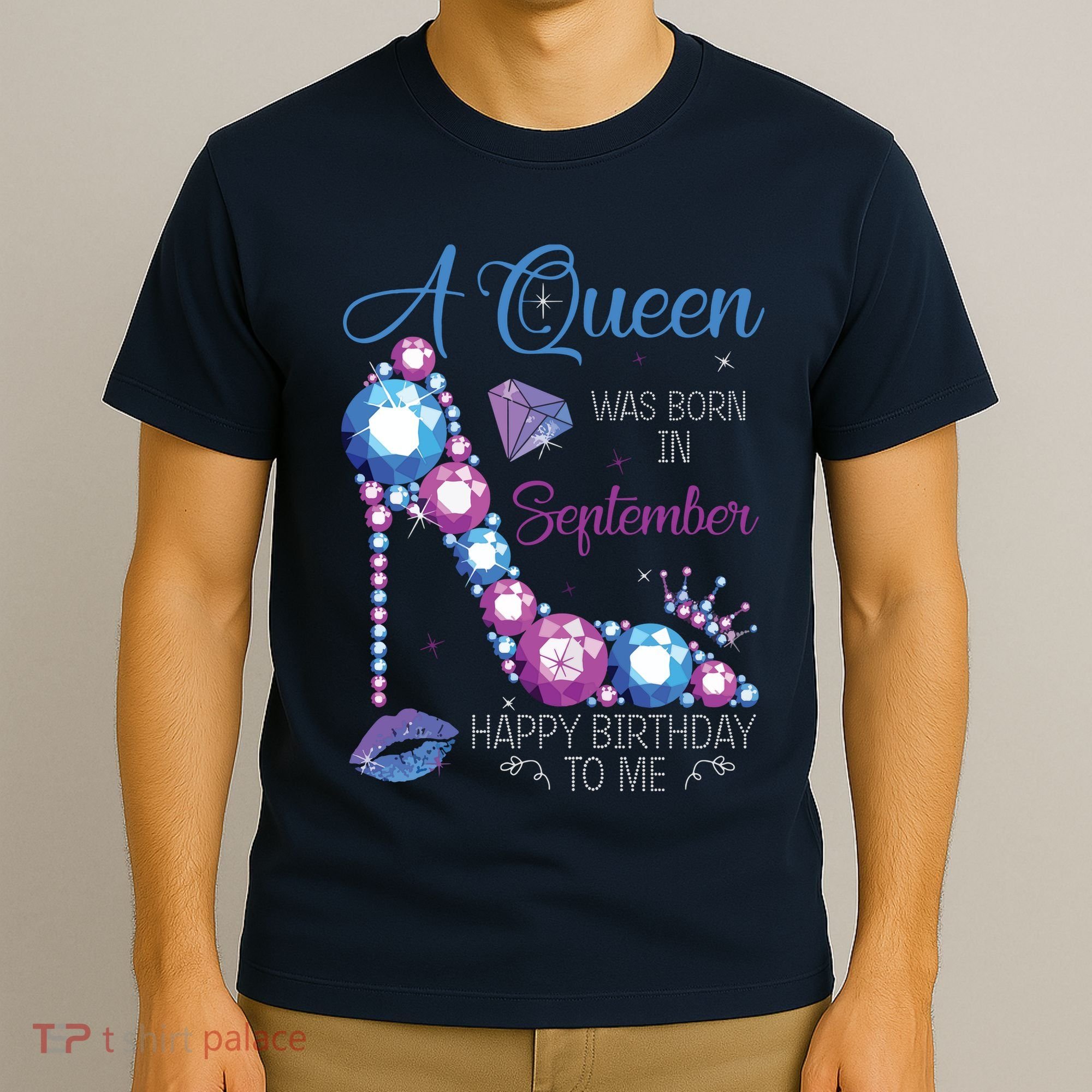 A Queen Was Born In September Happy Birthday To Me High Heel T-Shirt