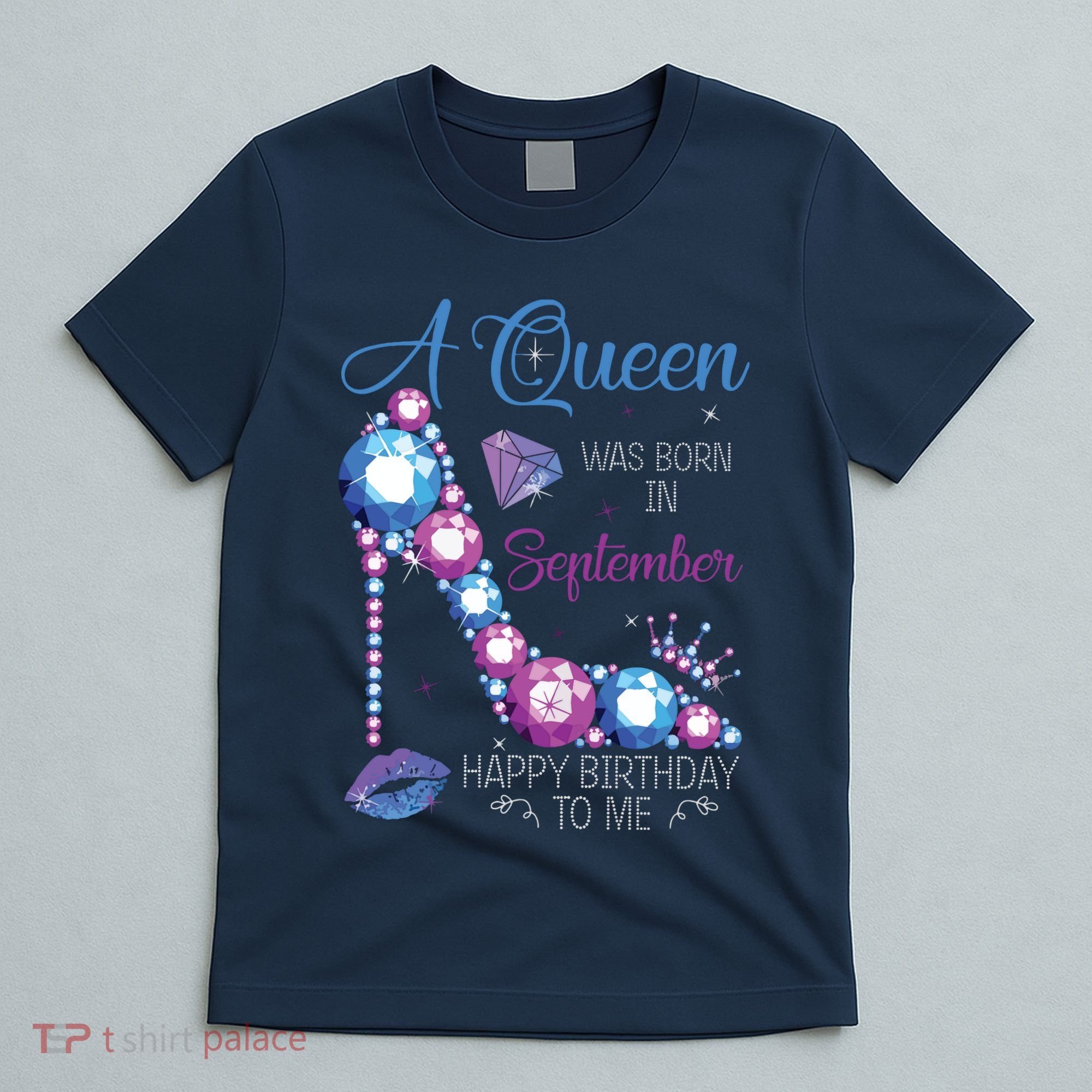 A Queen Was Born In September Happy Birthday To Me High Heel T-Shirt